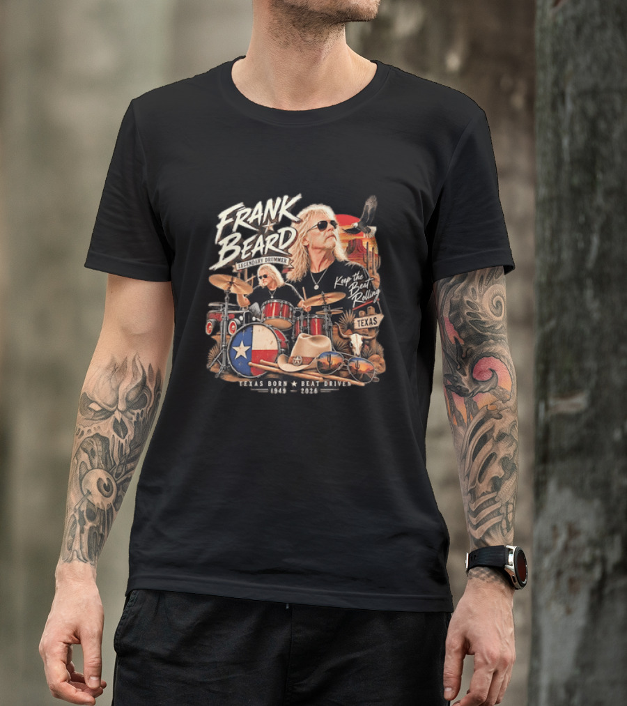 Frank Beard Legendary Drummer Texas Born Keep The Beat Rolling 1949 2026 T-Shirt