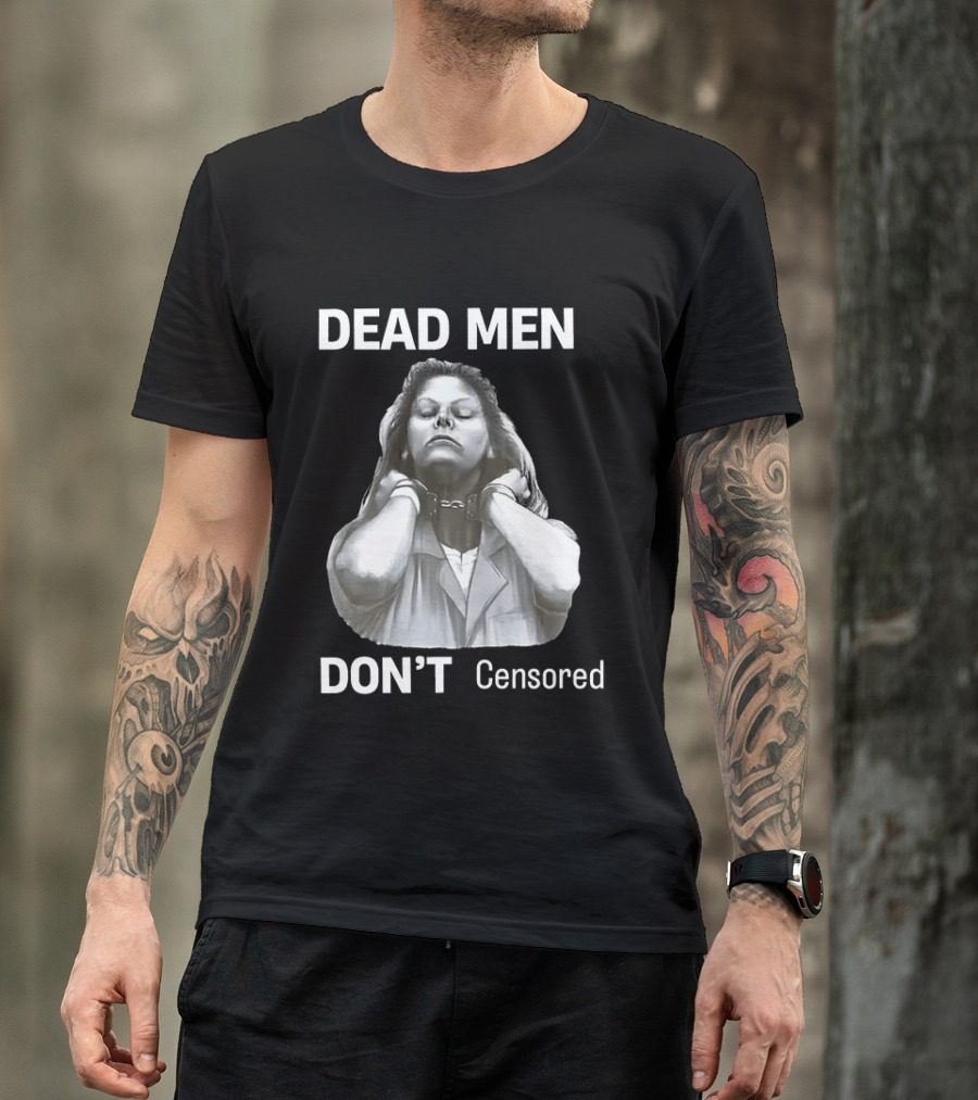 Dead Men Don't Censored T-Shirt