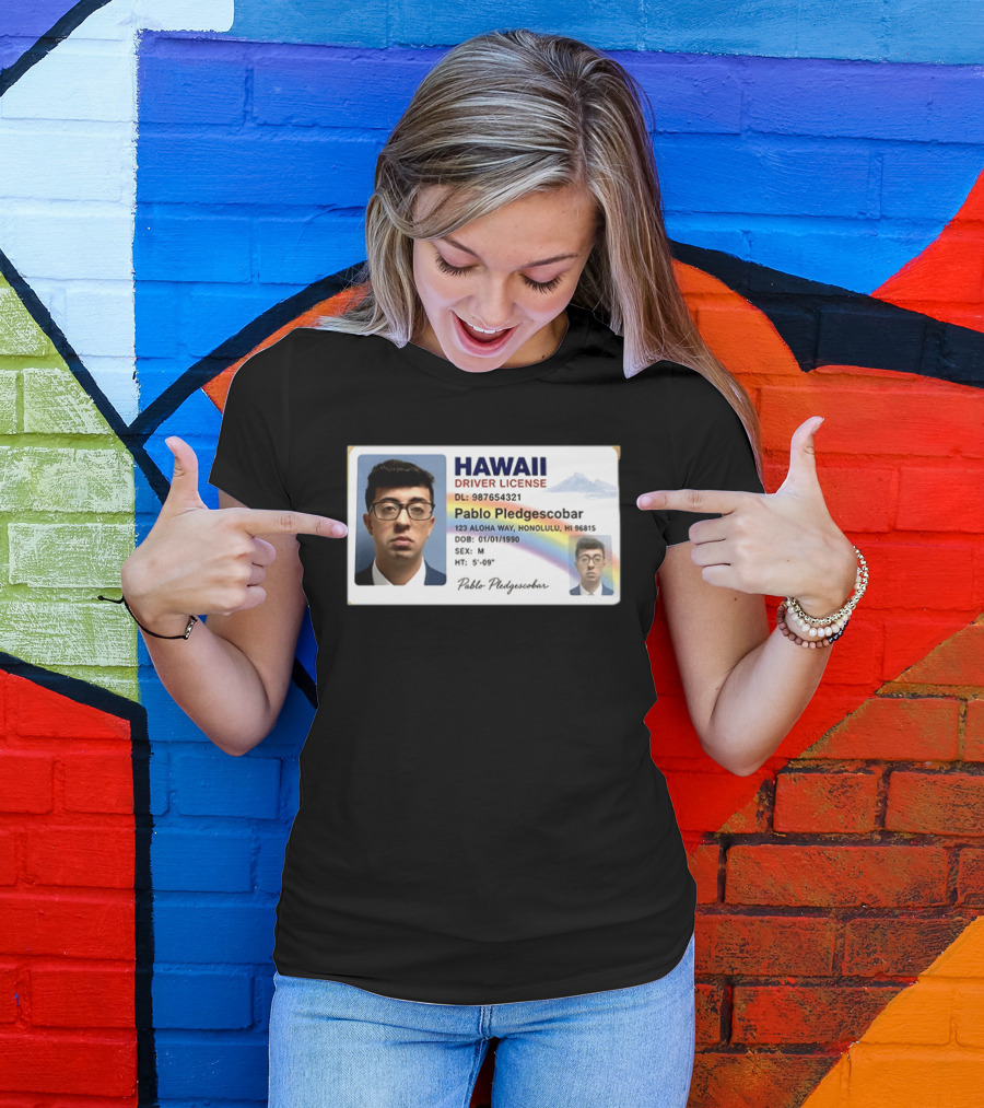 Hawaii Driver License Pablo Pledgescobar Honolulu 123 Aloha Way Novelty Identification T-Shirt