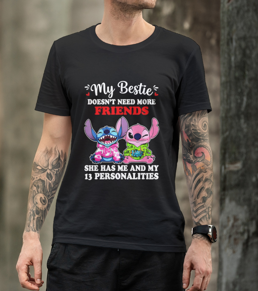 My Bestie Doesn't Need More Friends She Has Me And My 13 Personalities Stitch And Angel T-Shirt