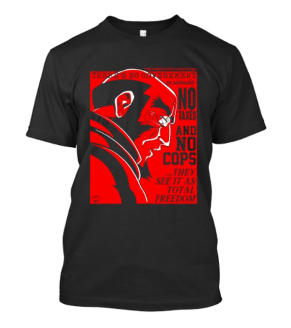 No Government No Taxes And No Cops Red T-Shirt
