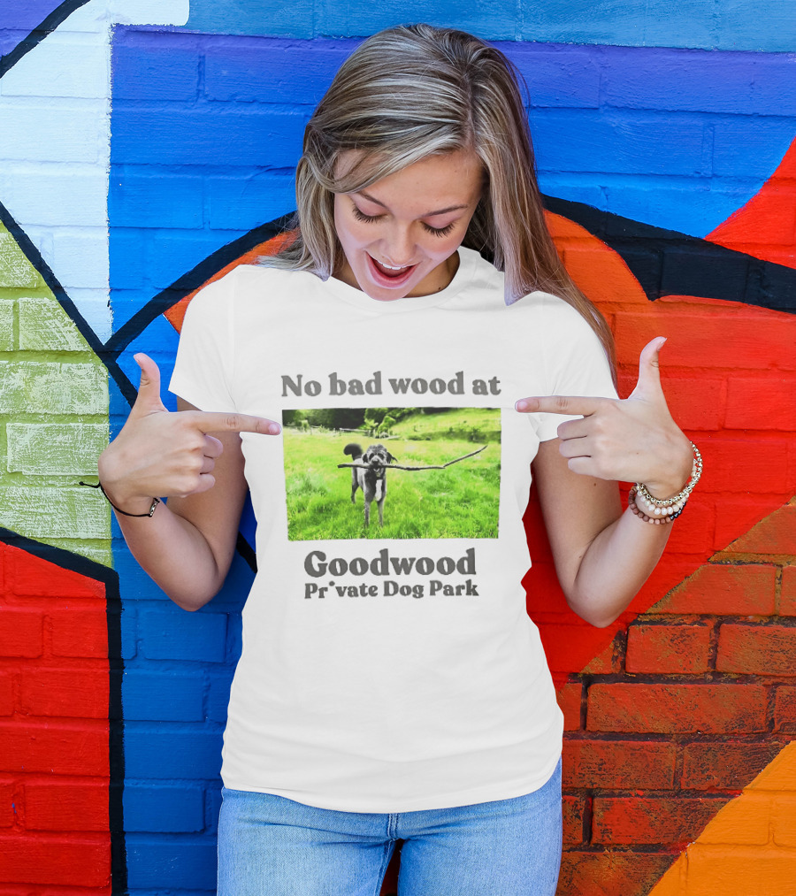 No Bad Wood At Goodwood Private Dog Park Playful Pup With Stick T-Shirt