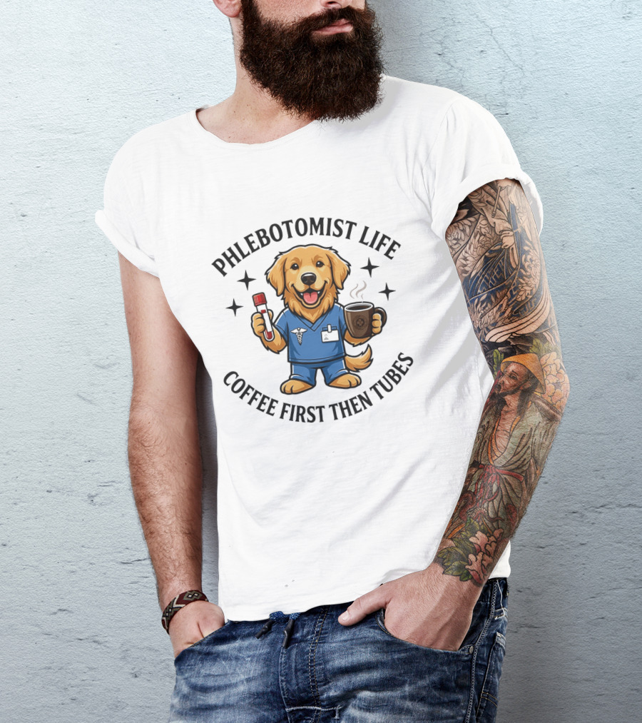 Phlebotomist Life Coffee First Then Tubes Dog Holding Coffee Cup And Blood Sample Tube T-Shirt