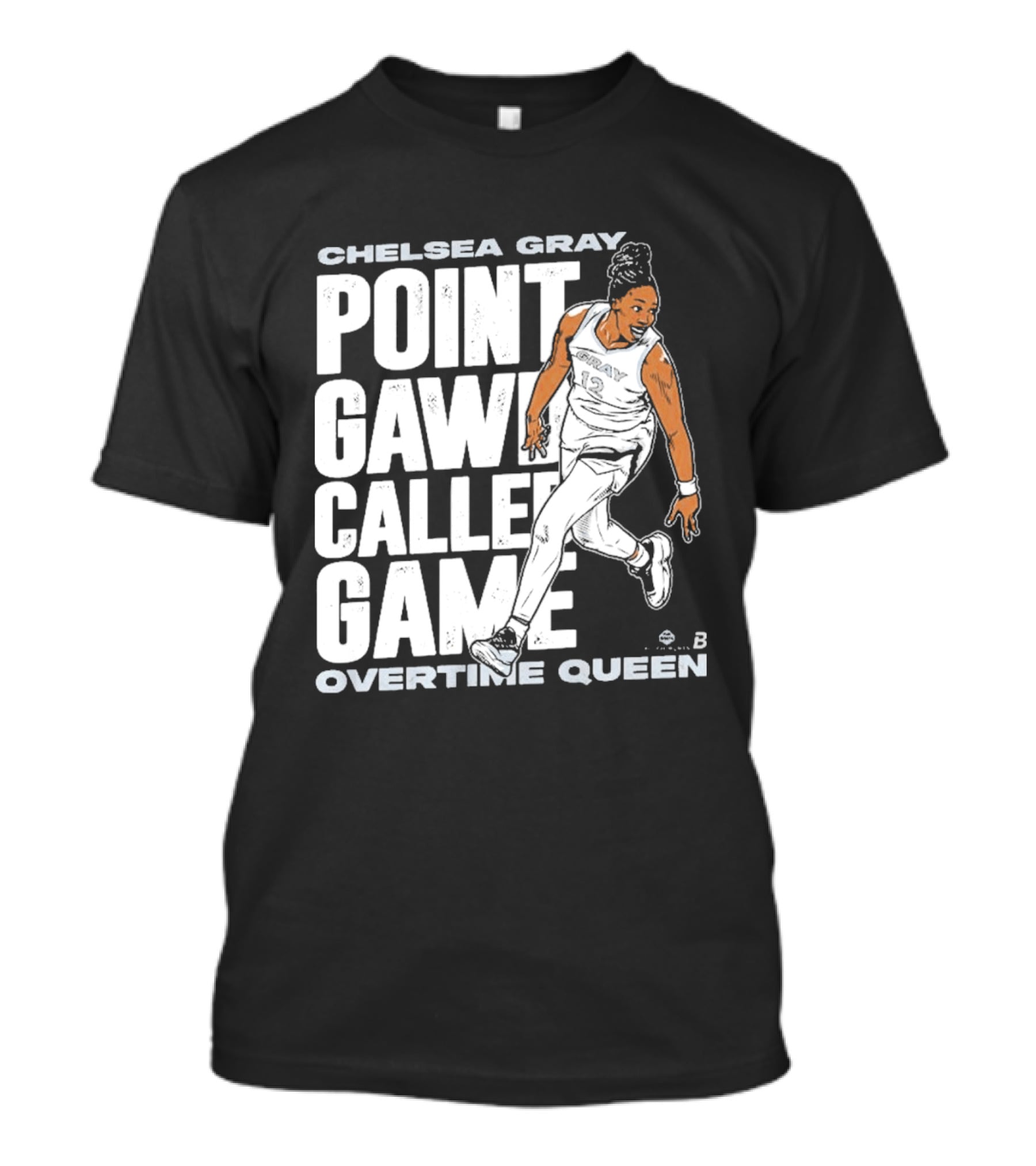 Chelsea Gray Point Gawd Called Game Overtime Queen Basketball Champion T-Shirt