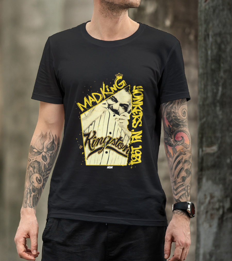 Eddie Kingston Mad King Yonkers NY 1981 Kingston AEW T-Shirt