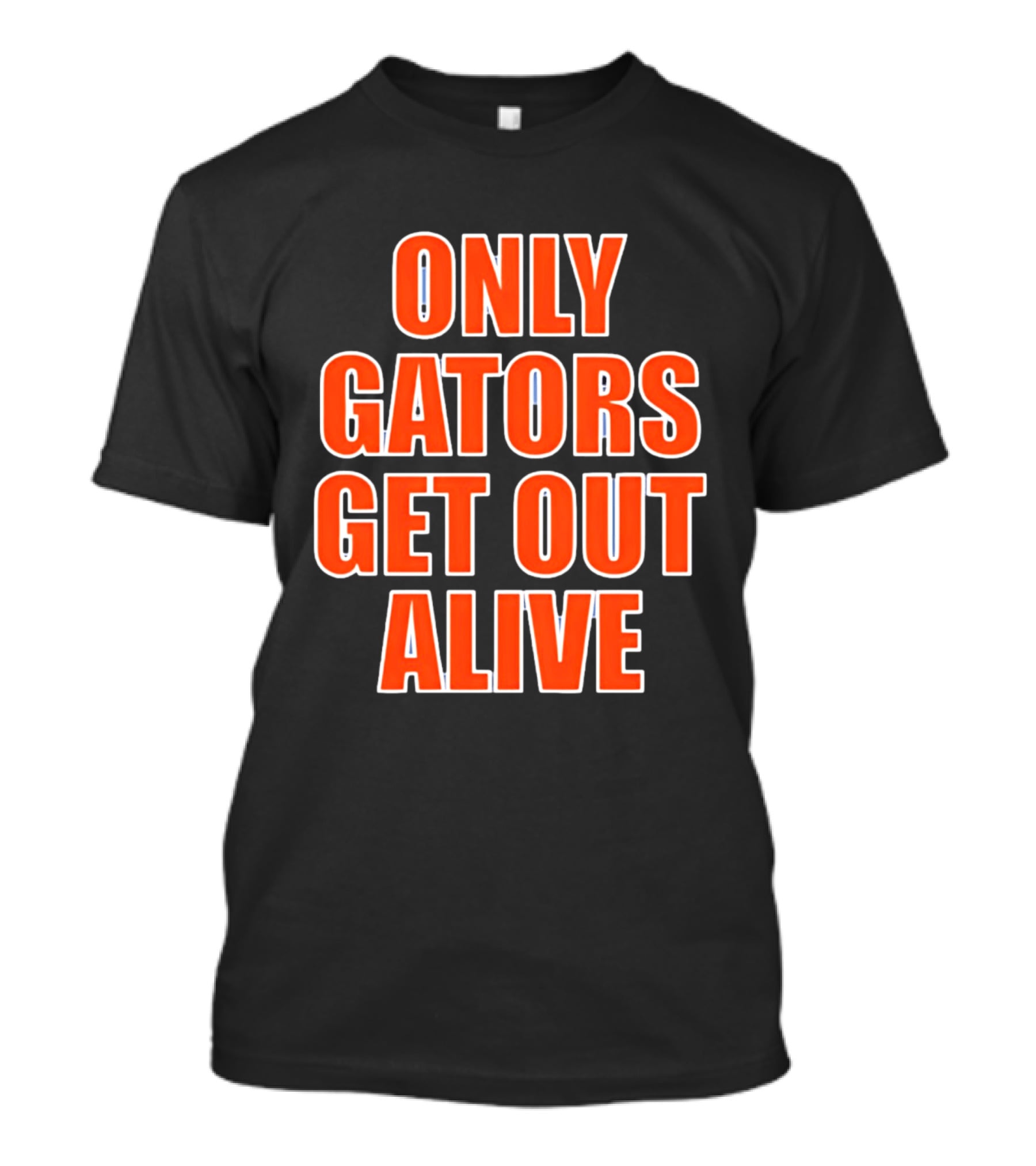 Only Gators Get Out Alive Bold Orange T-Shirt