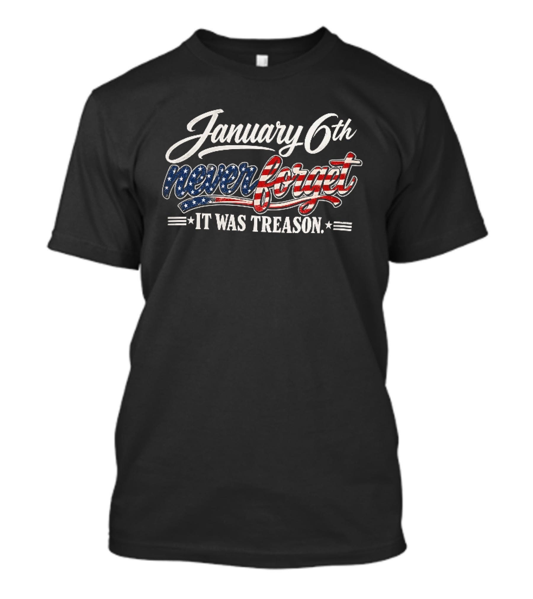 January 6th Never Forget It Was Treason USA Stars And Stripes T-Shirt