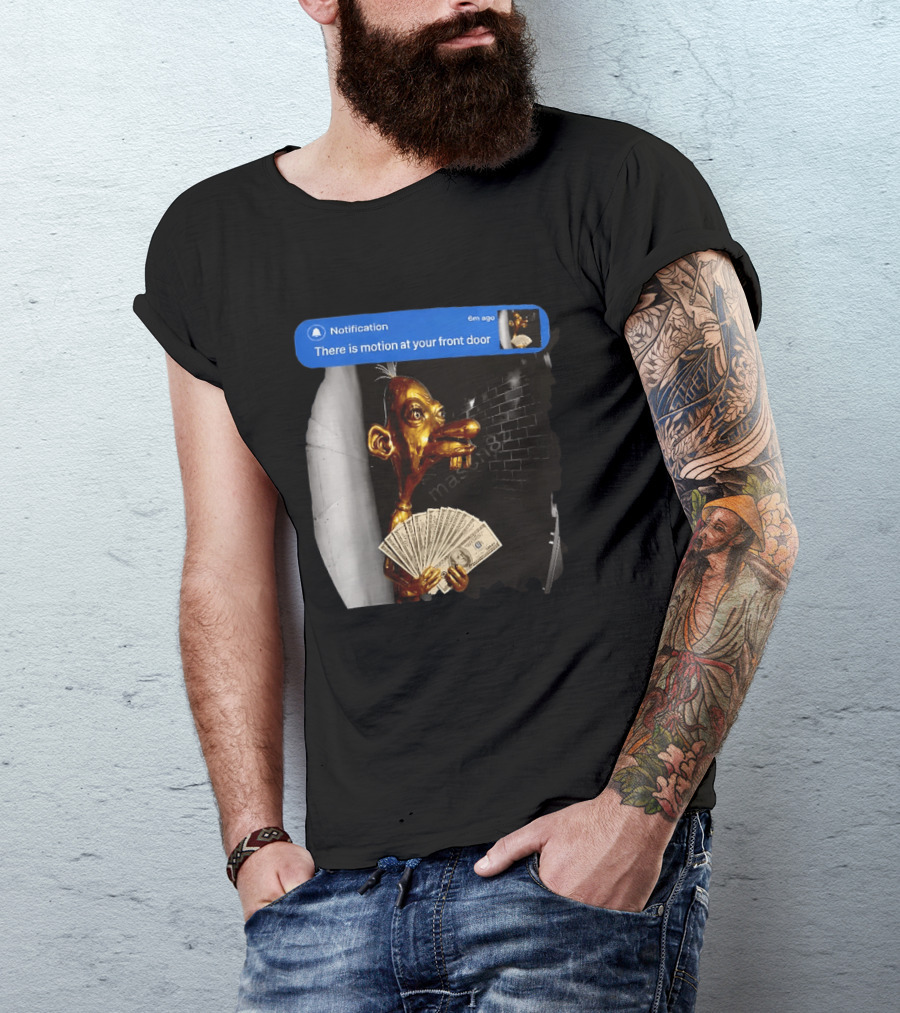 Notification There Is Motion At Your Front Door Golden Figurine With Cash In Hand Dark T-Shirt
