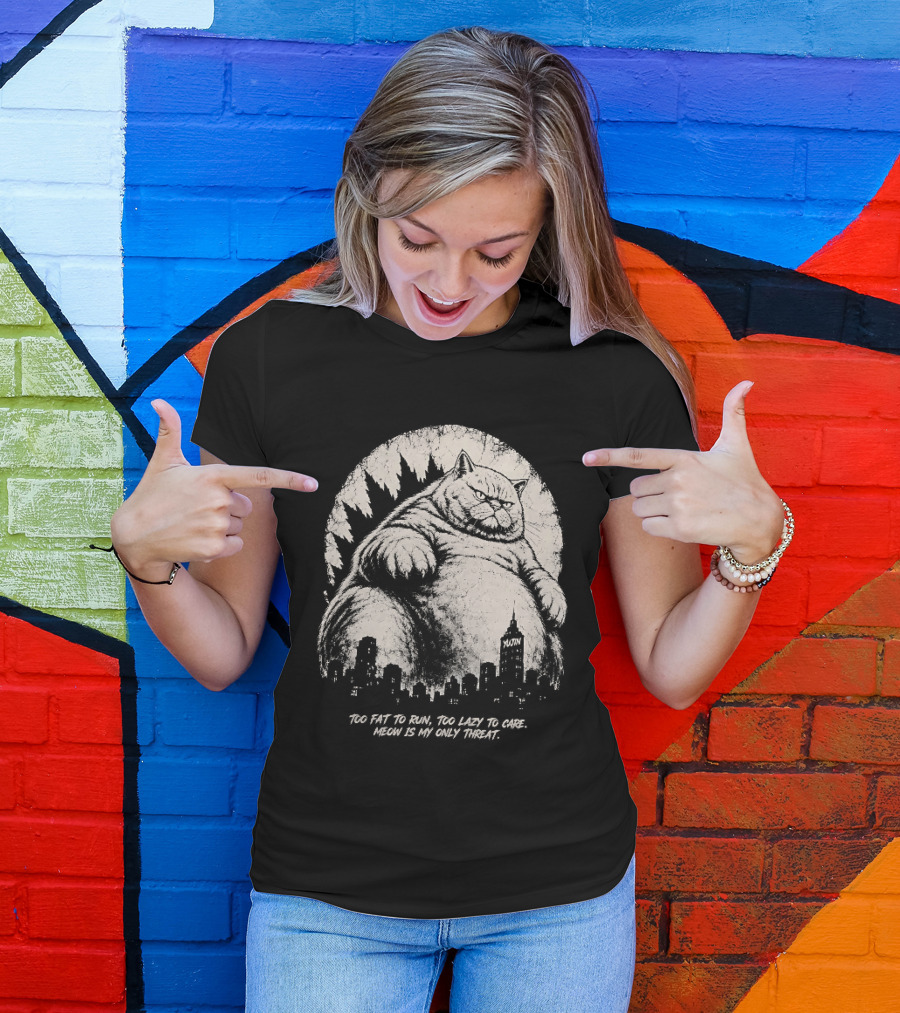 Too Fat To Run Too Lazy To Care Meow Is My Only Threat Cat With City Skyline T-Shirt