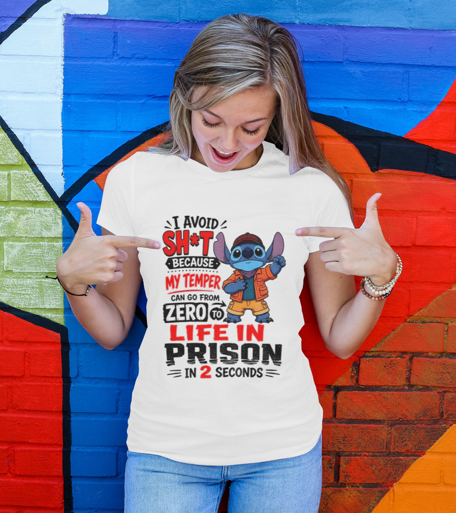 Stitch Cartoon I Avoid Shit Because My Temper Can Go From Zero To Life In Prison In 2 Seconds T-Shirt
