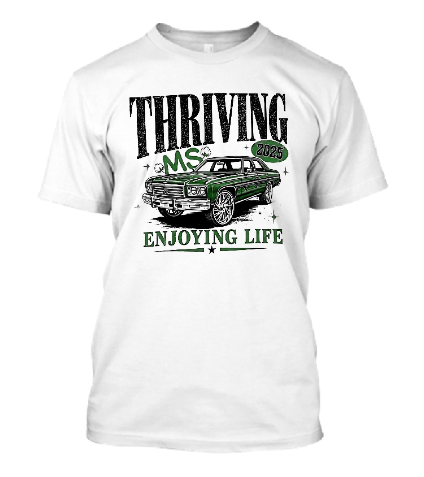 Thriving 2025 MS Enjoying Life Green Classic Donk Car T-Shirt