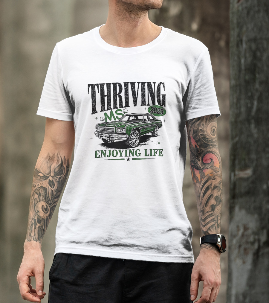 Thriving 2025 MS Enjoying Life Green Classic Donk Car T-Shirt