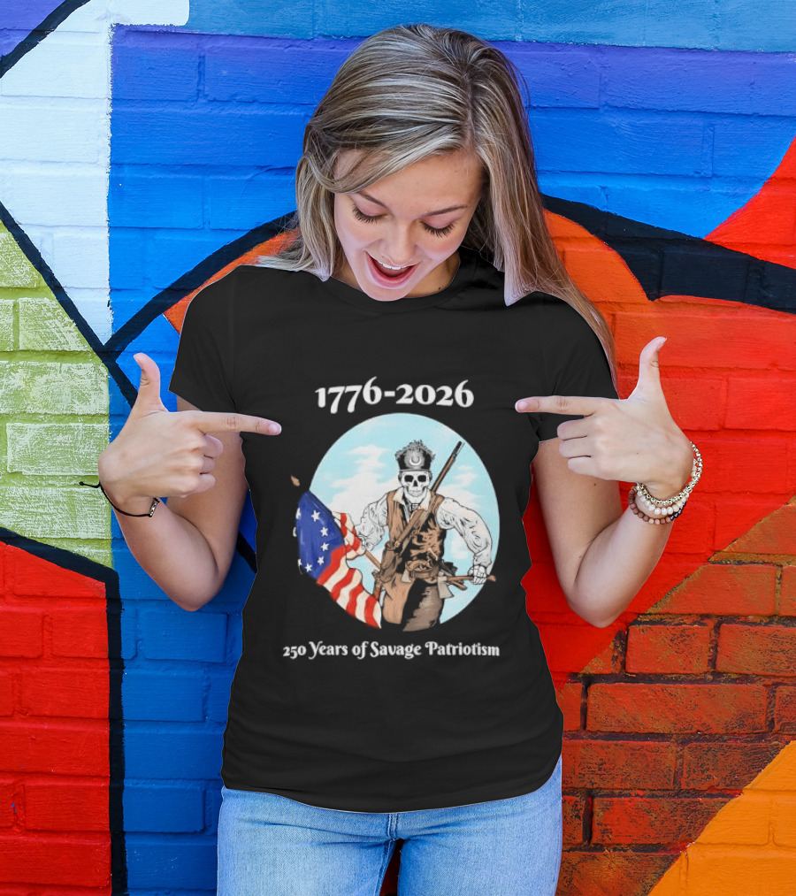 1776 2026 250 Years Of Savage Patriotism American Revolutionary Soldier T-Shirt