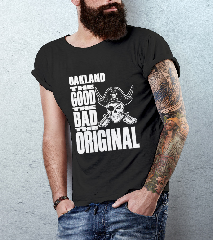 Oakland The Good The Bad The Original Skull Swords Raider T-Shirt