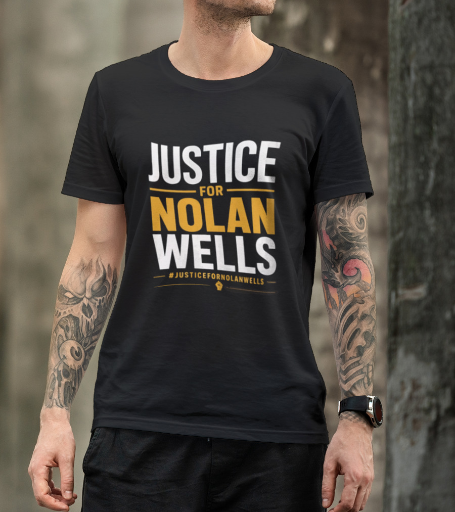 Justice For Nolan Wells #JusticeForNolanWells Awareness T-Shirt