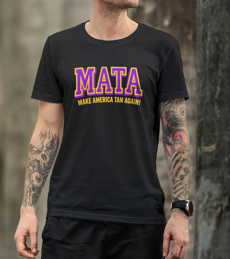 MATA Make America Tan Again Bold Purple Gold T-Shirt