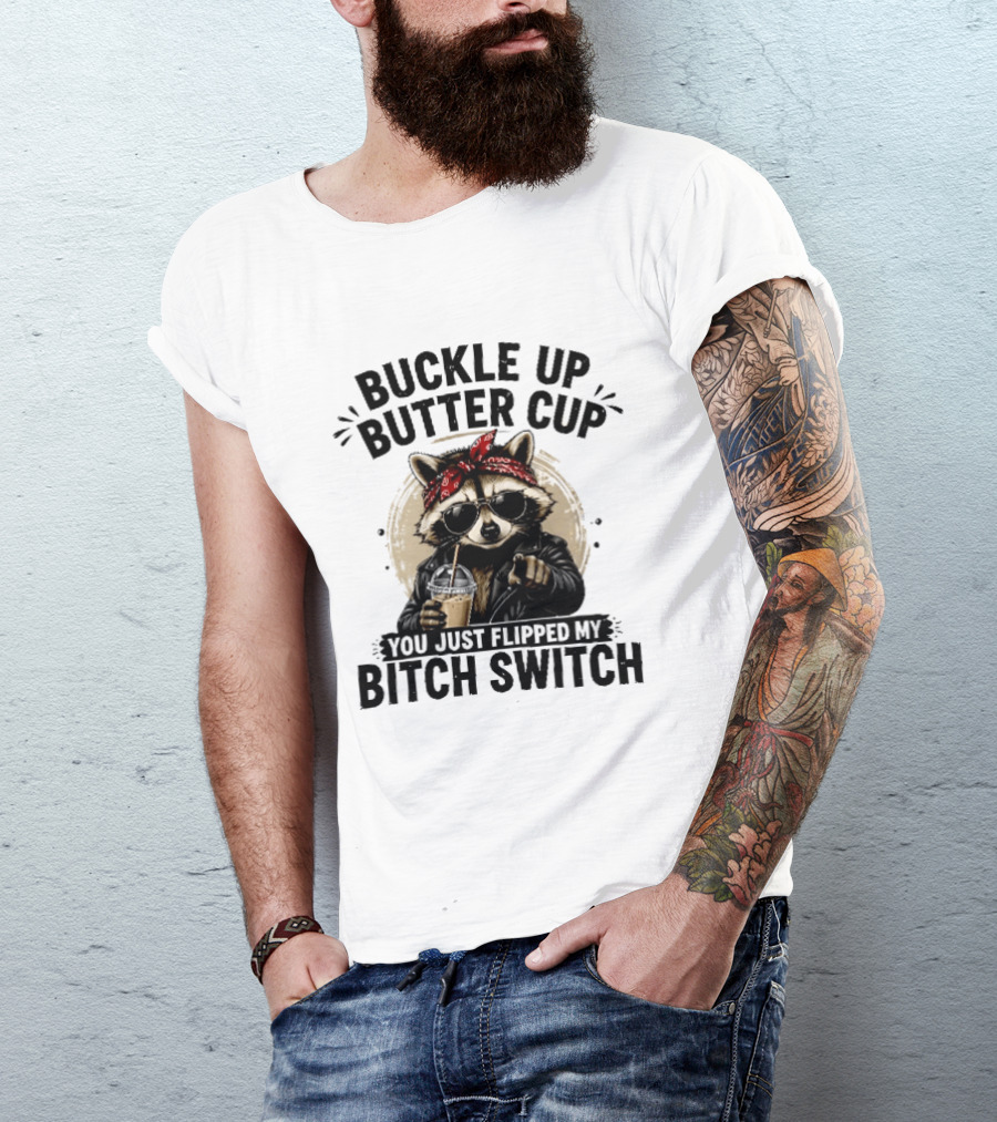 Buckle Up Butter Cup Raccoon Sunglasses Bandana Leather Jacket Coffee Bitch Switch T-Shirt