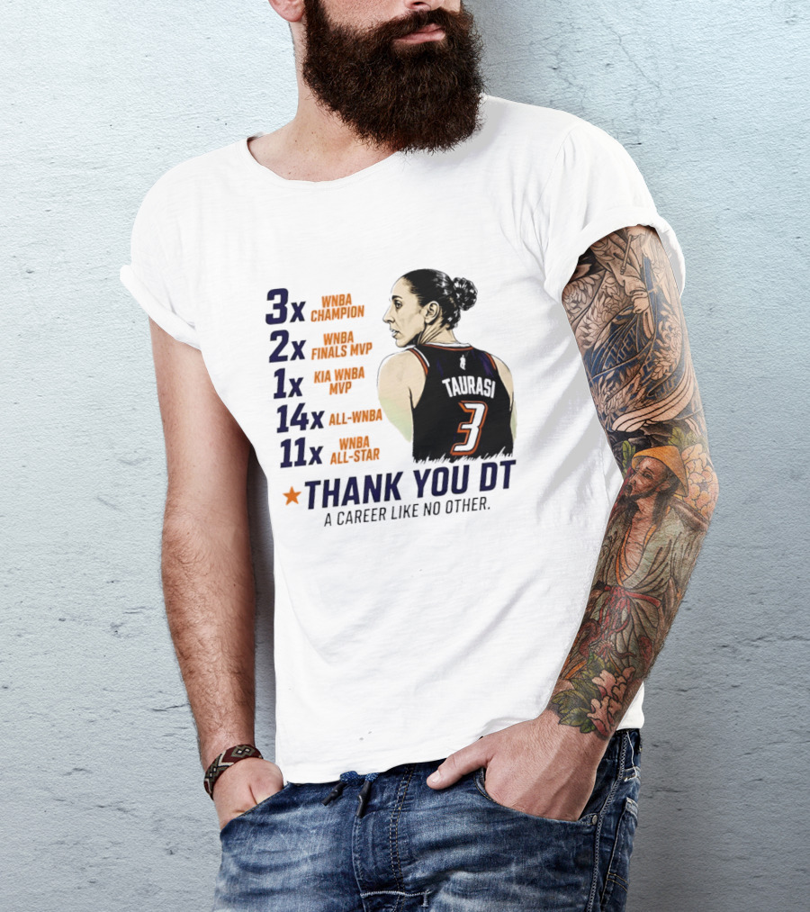3x WNBA Champion 2x Finals MVP 1x Kia MVP 14x All WNBA 11x All Star Thank You DT A Career Like No Other T-Shirt