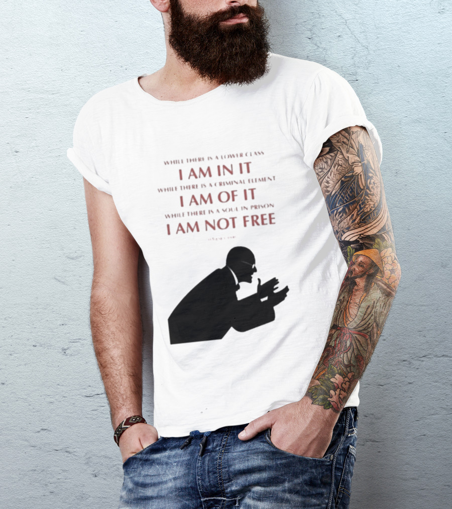 Eugene V Debs While There Is A Lower Class I Am In It Criminal Element I Am Of It Soul In Prison I Am Not Free T-Shirt