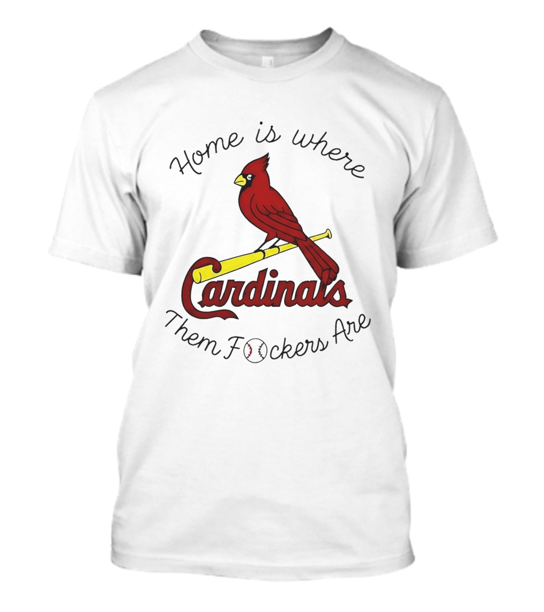 St Louis Cardinals Home Is Where Them Fockers Are T-Shirt