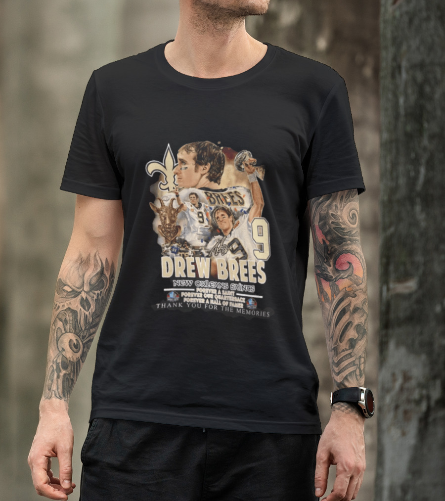 New Orleans Saints Drew Brees Forever A Saint Forever Our Quarterback Forever A Hall Of Fame Thank You For The Memories T-Shirt