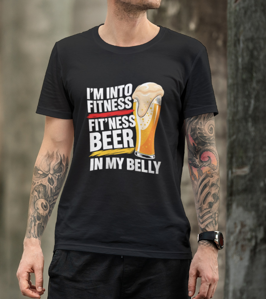 I'm Into Fitness Fit'ness Beer In My Belly Beer Glass T-Shirt