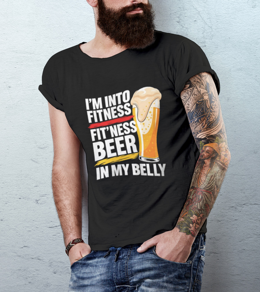 I'm Into Fitness Fit'ness Beer In My Belly Beer Glass T-Shirt