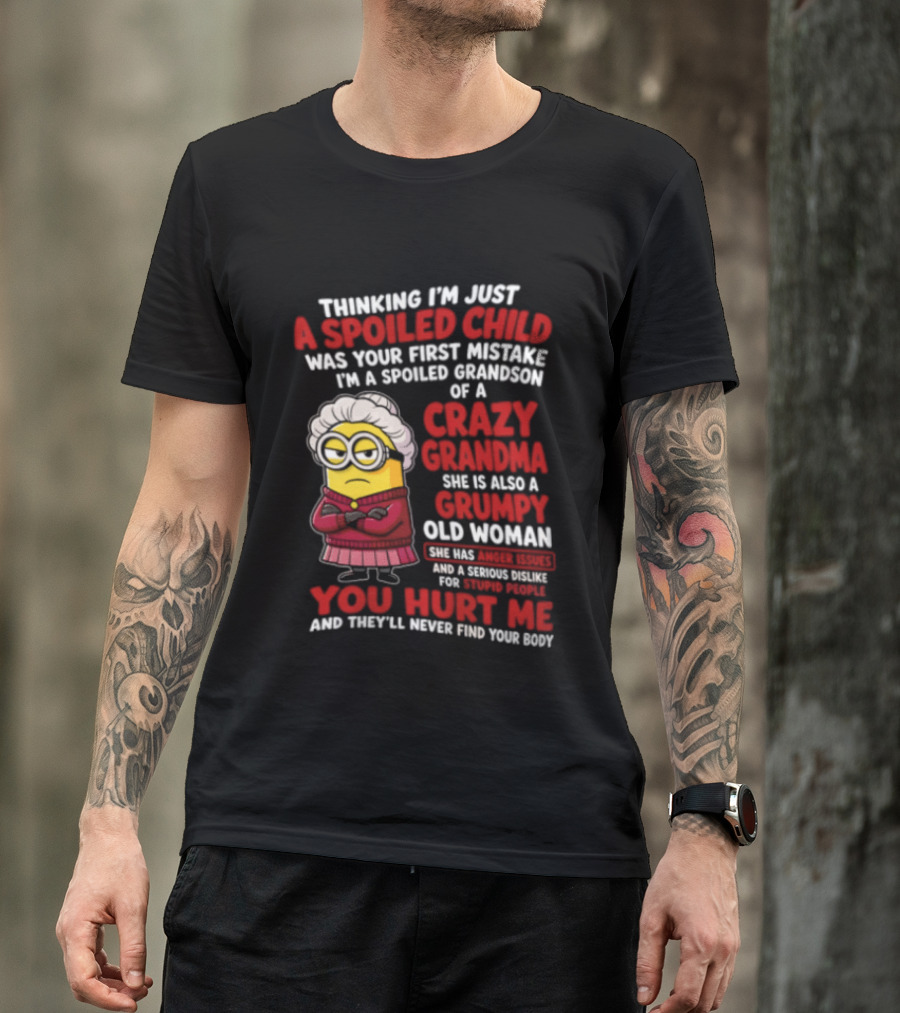 Thinking I'm Just A Spoiled Child Crazy Grandma Grumpy Old Woman Minion T-Shirt