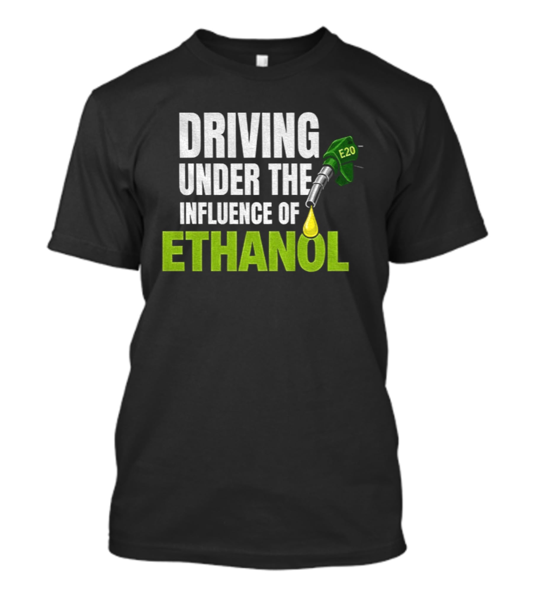 Driving Under The Influence Of Ethanol E20 Fuel Gas Pump T-Shirt