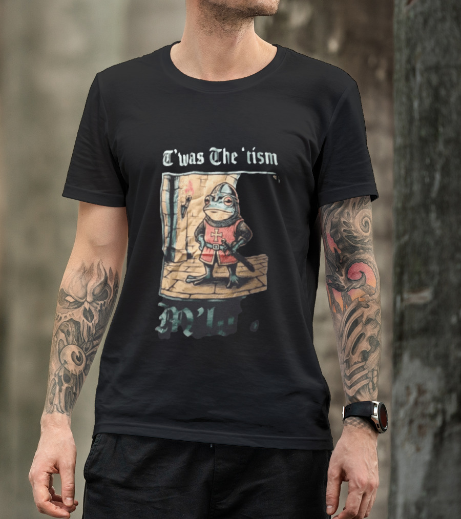 T'was The Tism M'lord Frog Knight Medieval Fantasy Humor T-Shirt