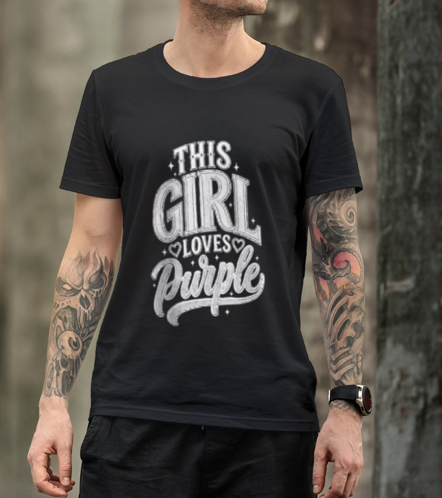 Visible Text This Girl Loves Purple T-Shirt