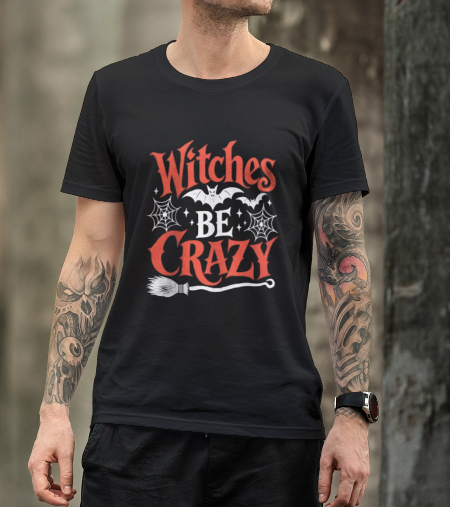 Witches Be Crazy Halloween Bats Spiderwebs Broomstick Fun T-Shirt
