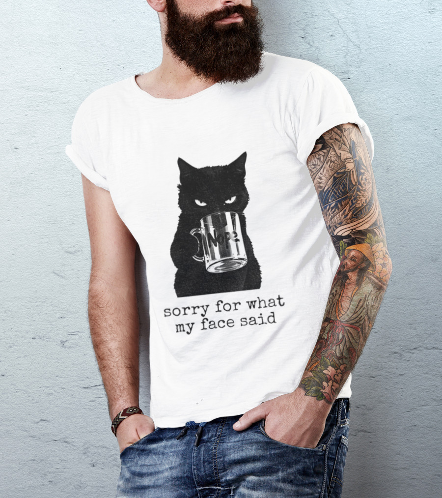 Nope Black Cat Sorry For What My Face Said T-Shirt