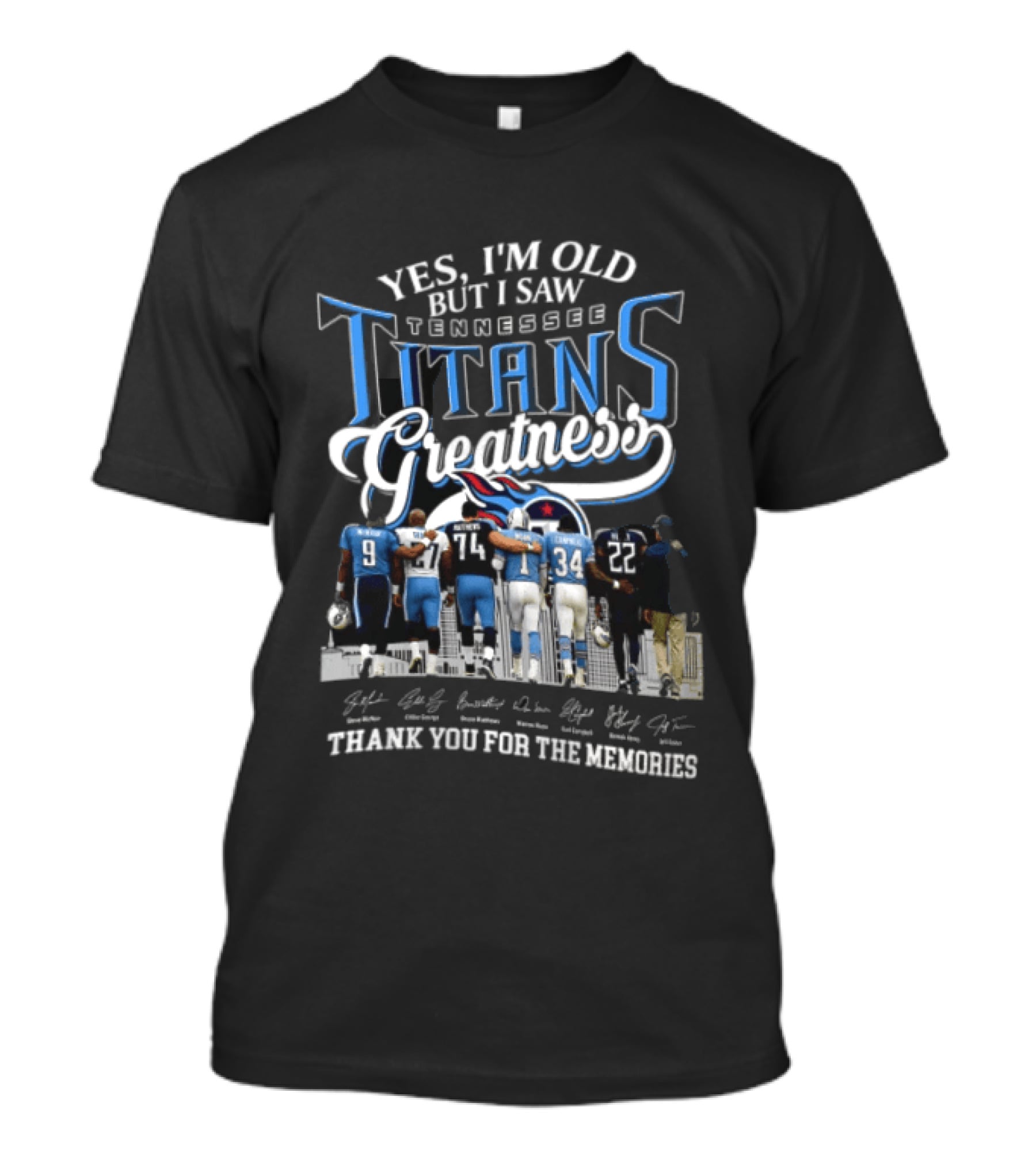 Yes I'm Old But I Saw Tennessee Titans Greatness Thank You For The Memories T-Shirt