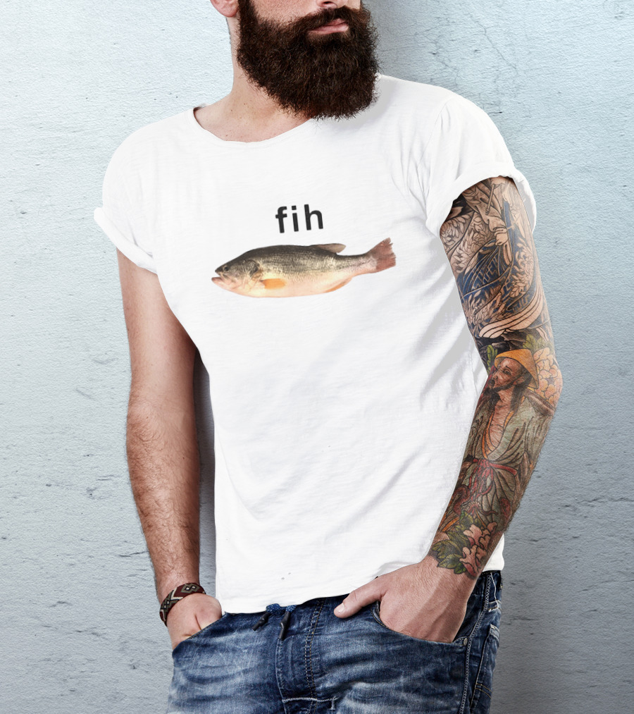 Fih Fish Meme Funny Text With Fish Image T-Shirt