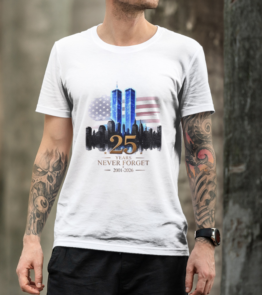 World Trade Center Towers NYC Skyline 25 Years Never Forget 2001 2026 American Flag T-Shirt