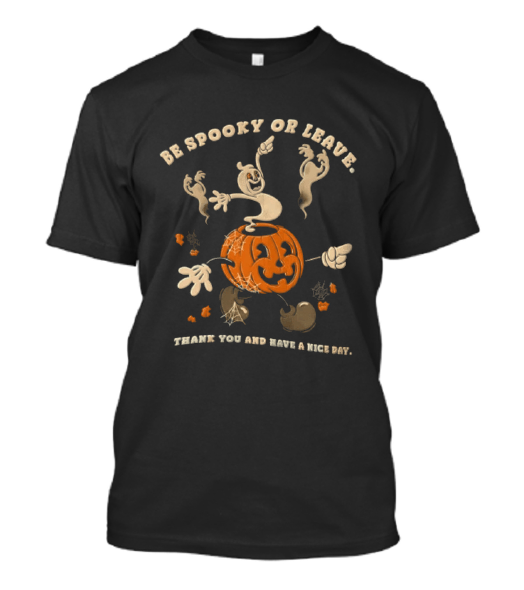 Be Spooky Or Leave Thank You And Have A Nice Day Halloween Ghosts Pumpkin T-Shirt