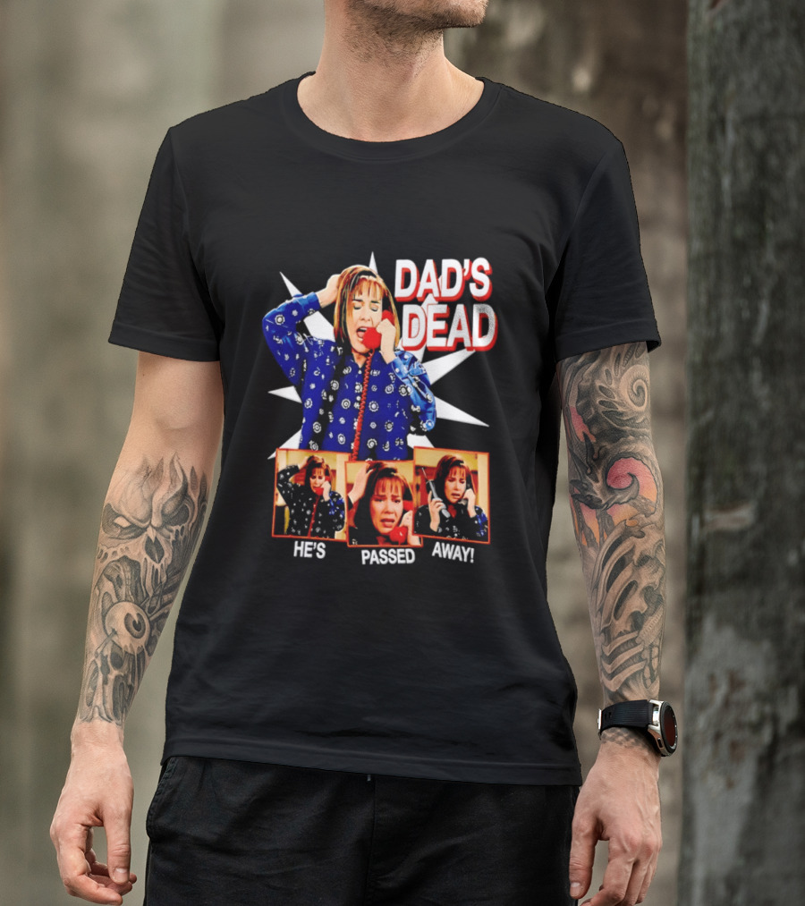 Dad's Dead He's Passed Away American Horror Story Sarah Paulson T-Shirt