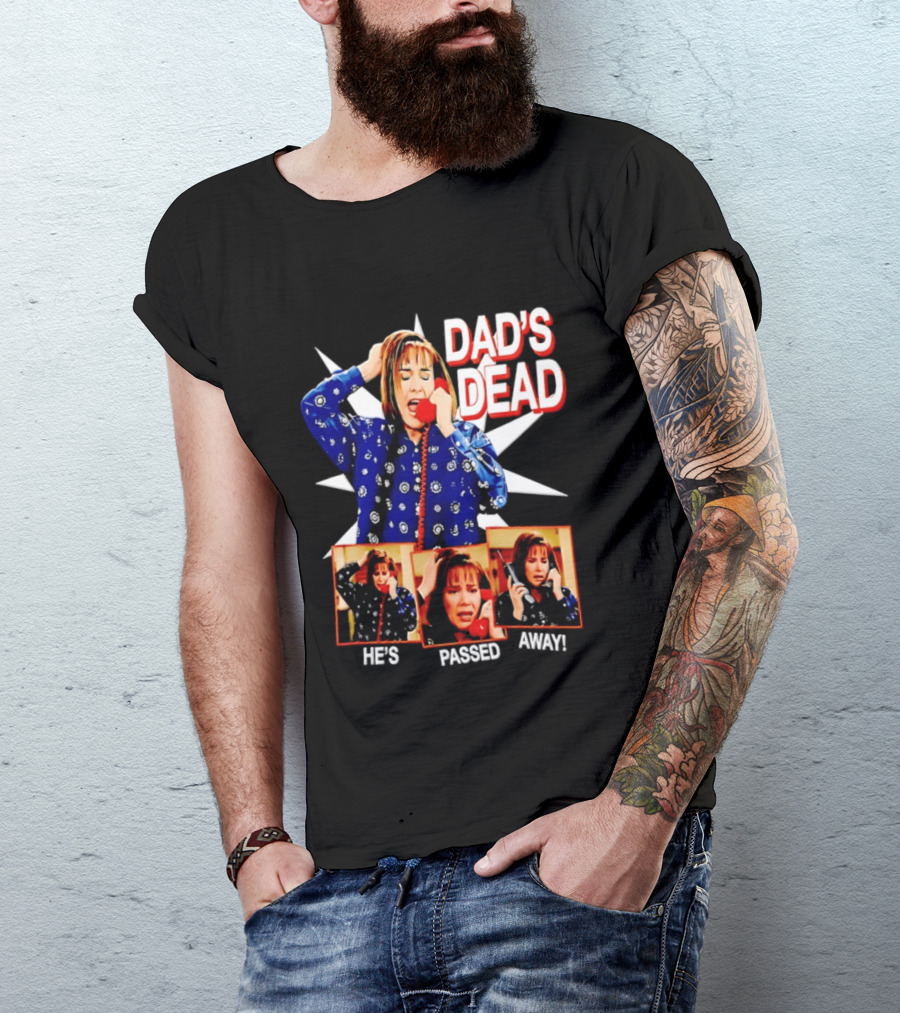 Dad's Dead He's Passed Away American Horror Story Sarah Paulson T-Shirt