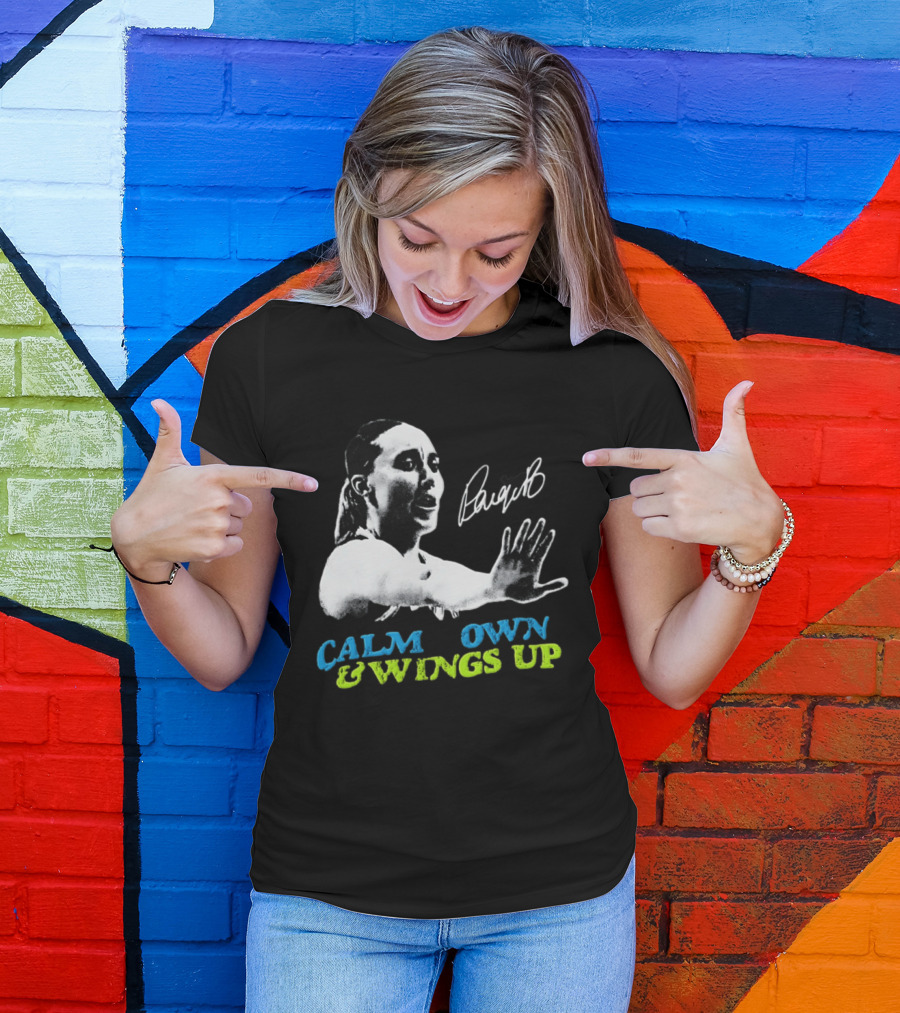 Paige Bueckers Calm Down And Wings Up Dallas Wings WNBA T-Shirt