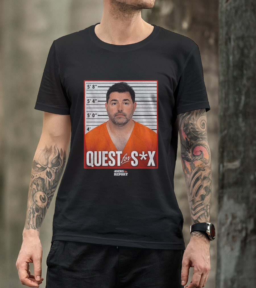 Quest For S*X Shot 49ers Report T-Shirt