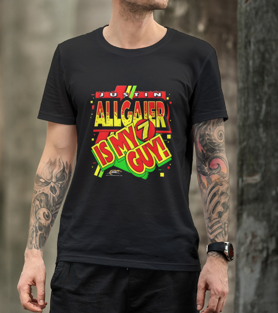 Justin Allgaier JR Motorsports Is My 7 Guy Nascar T-Shirt