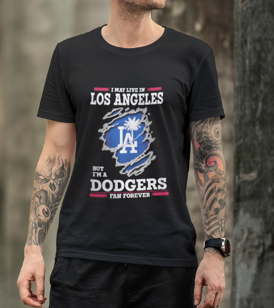 Los Angeles Dodgers Fan Forever Ripped Hole LA I May Live In But T-Shirt