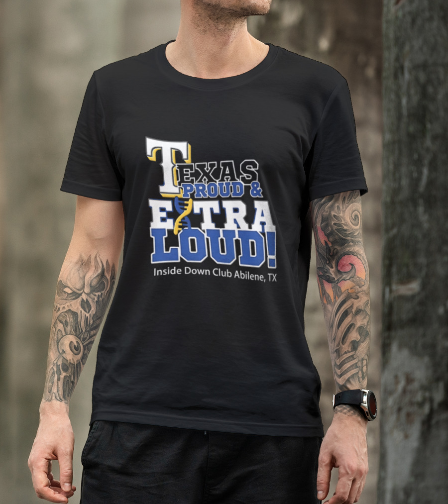 Texas Proud Extra Loud Inside Down Club Abilene TX T-Shirt
