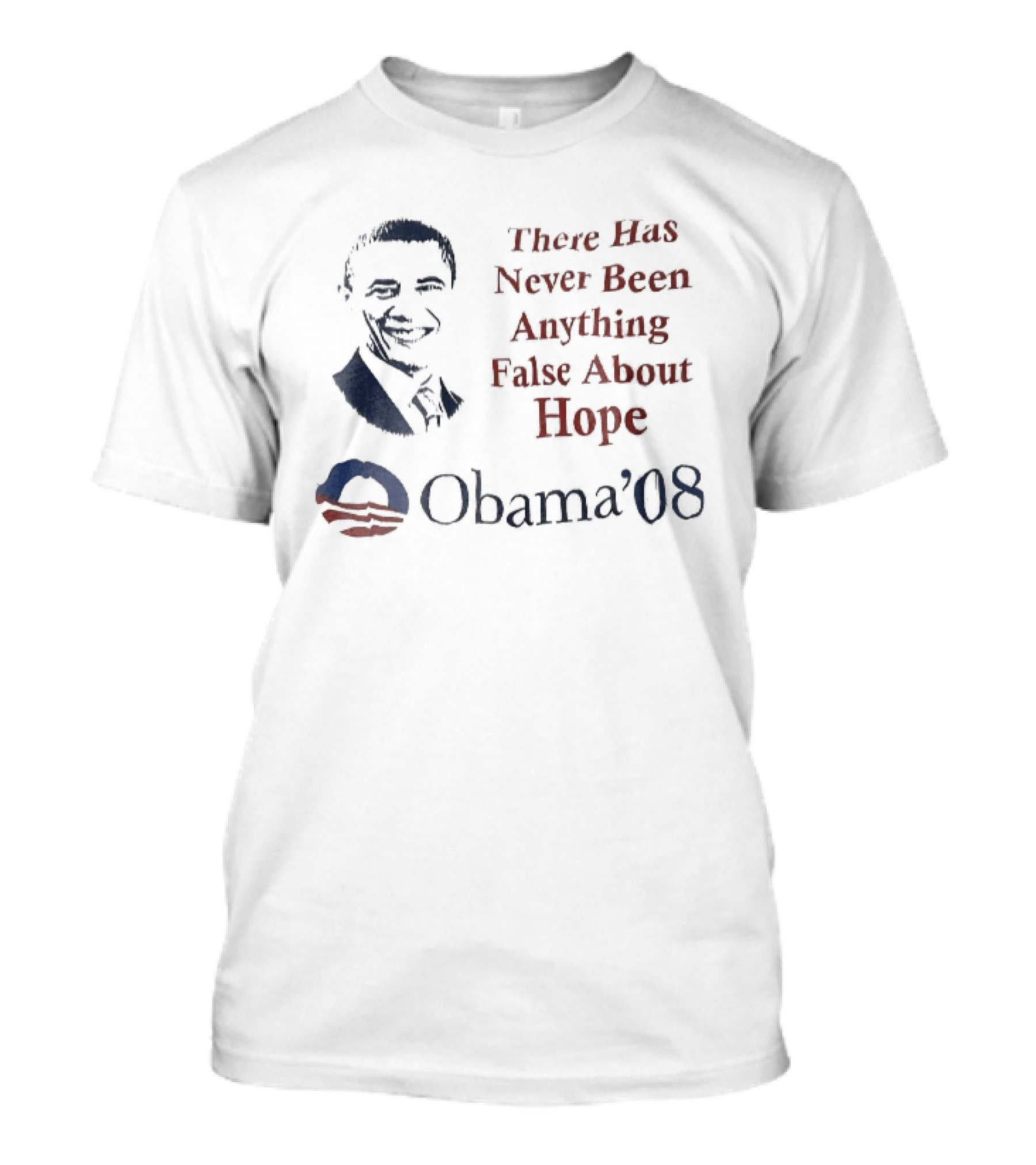 There Has Never Been Anything False About Hope Obama 08 Stencil Campaign T-Shirt