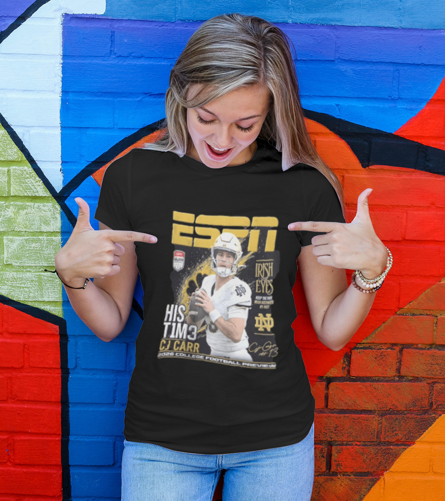 ESPN His Time CJ Carr Notre Dame Irish Eyes College Football Preview 2026 T-Shirt