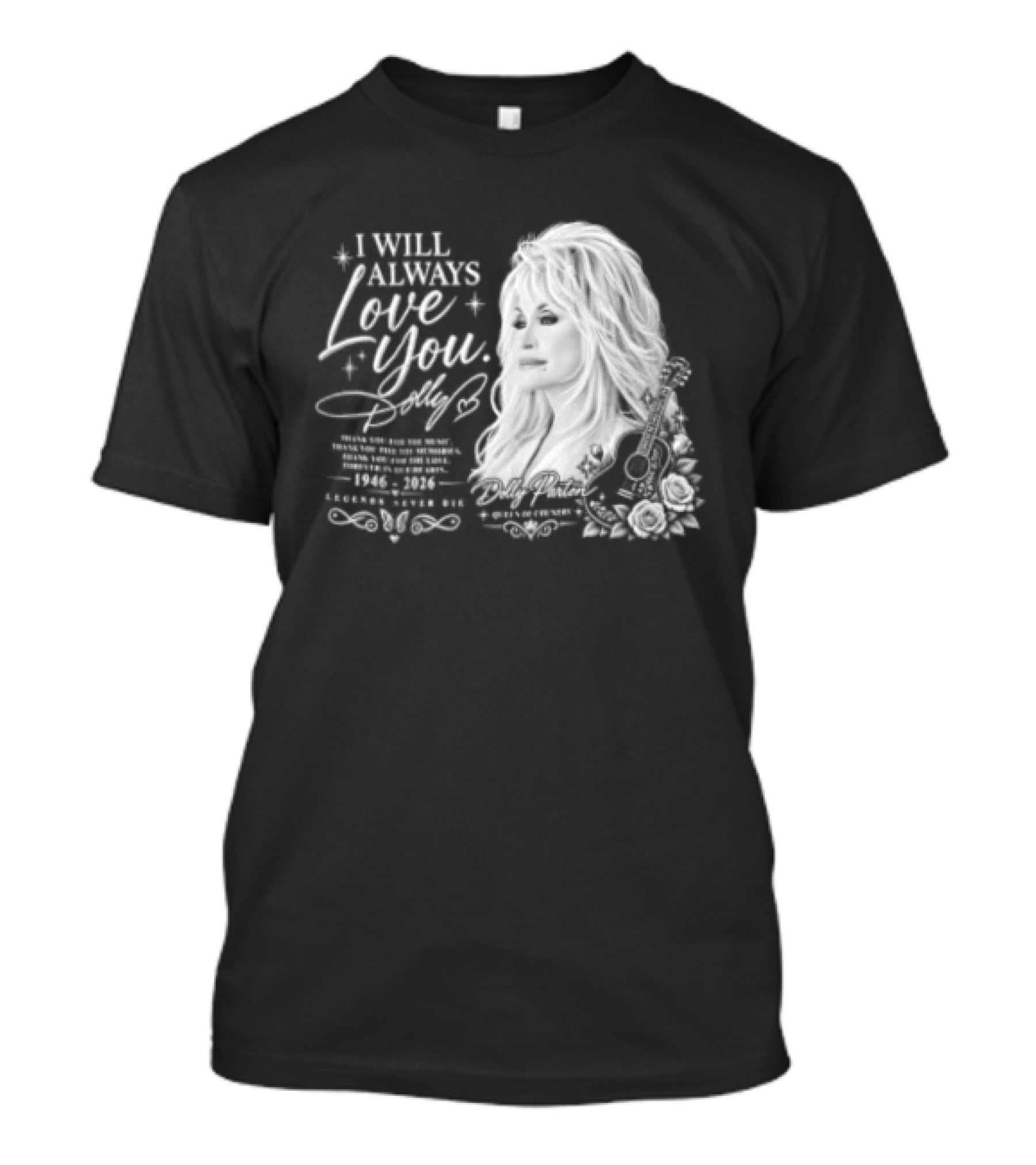 I Will Always Love You Dolly Legends Never Die 1946 2026 Queen Of Country T-Shirt