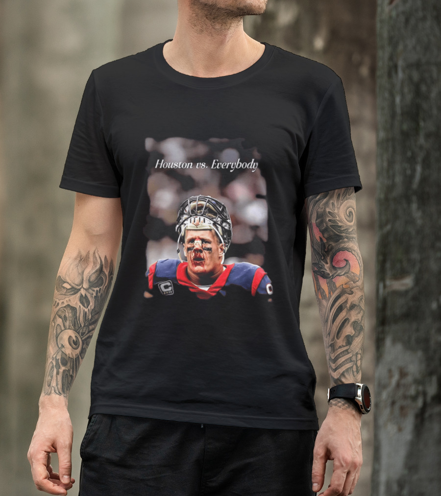 Houston Vs Everybody JJ Watt Texans Football Battleground T-Shirt
