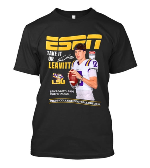 ESPN Sam Leavitt LSU Football 2026 Take It Or Leavitt T-Shirt