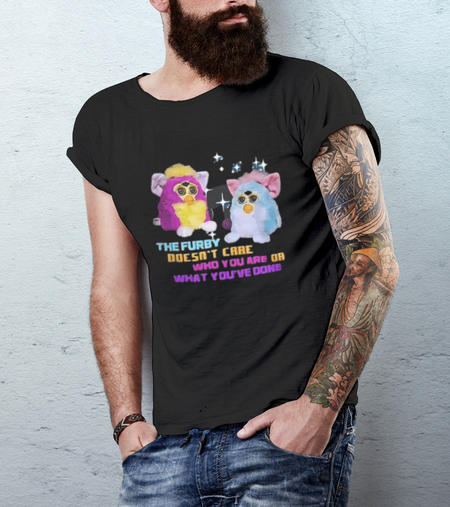 The Furby Doesn't Care Who You Are Or What You've Done Two Plush Toys Sparkles T-Shirt